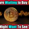 If You are Waiting to Buy Bitcoin You Might Want to See This.. − 稼げる投資系口コミ情報サイト【Trade Center】